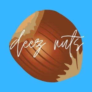 Cartoon graphic of nut that says deez on blue background.