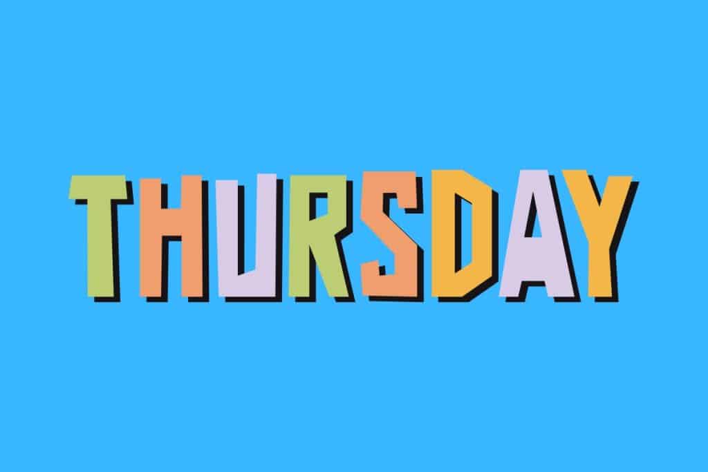 Cartoon graphic of multicolored word of Thursday on blue background.